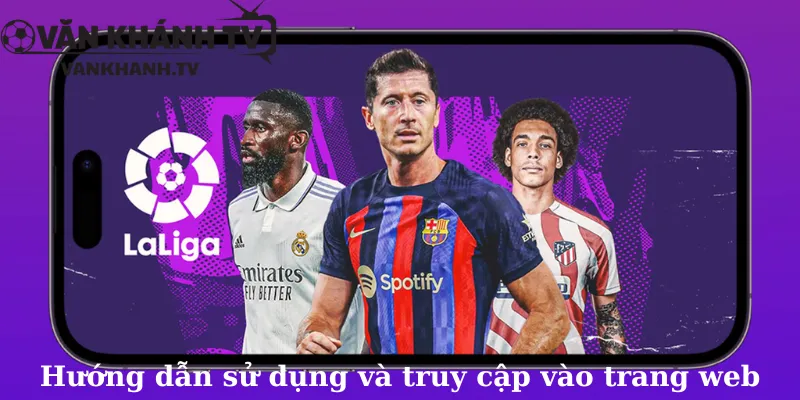 Hướng dẫn sử dụng và truy cập vào trang web
