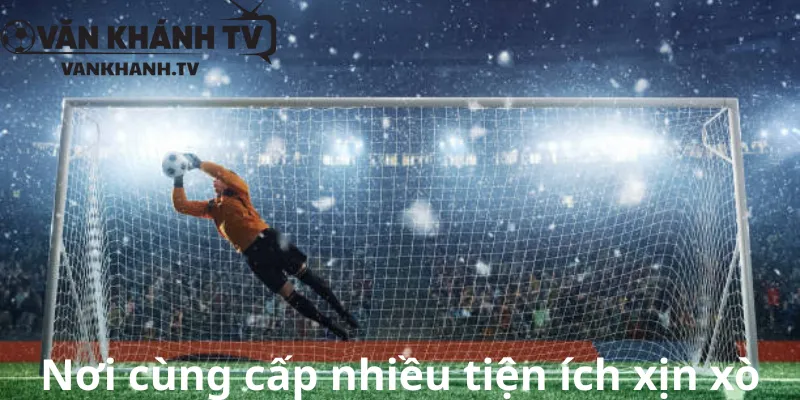 Là nơi cung cấp tiện ích bóng đá xin xò